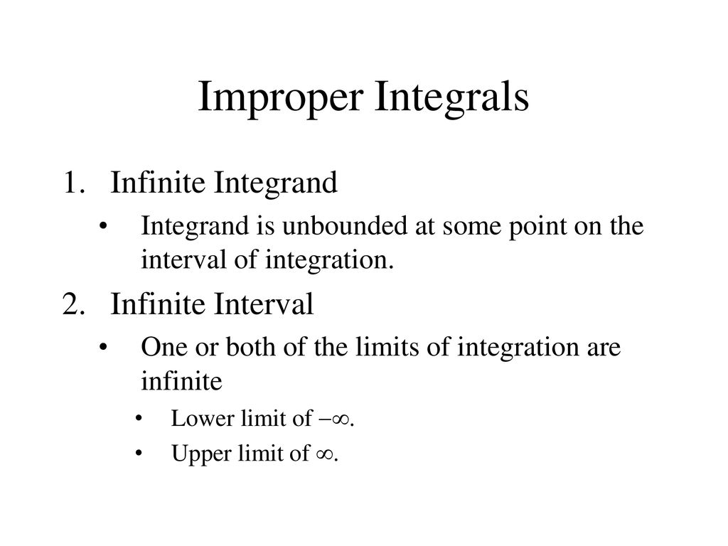 Improper integrals infinite integrand infinite interval ppt download