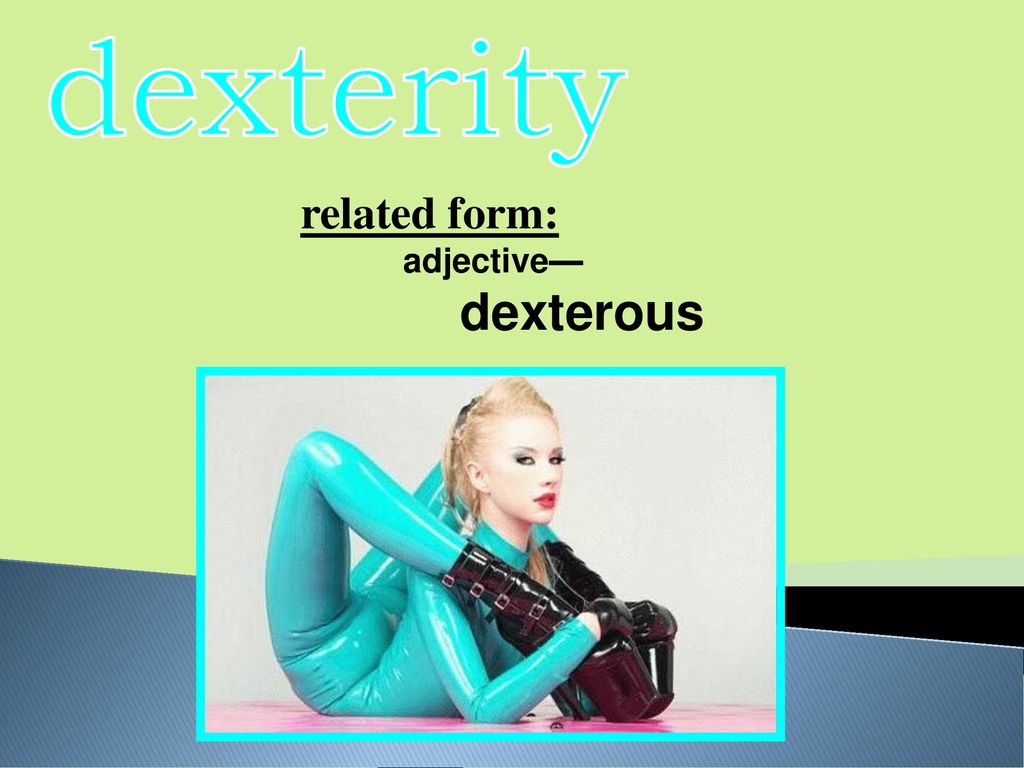 Meaning dexterous Dexterous Definition