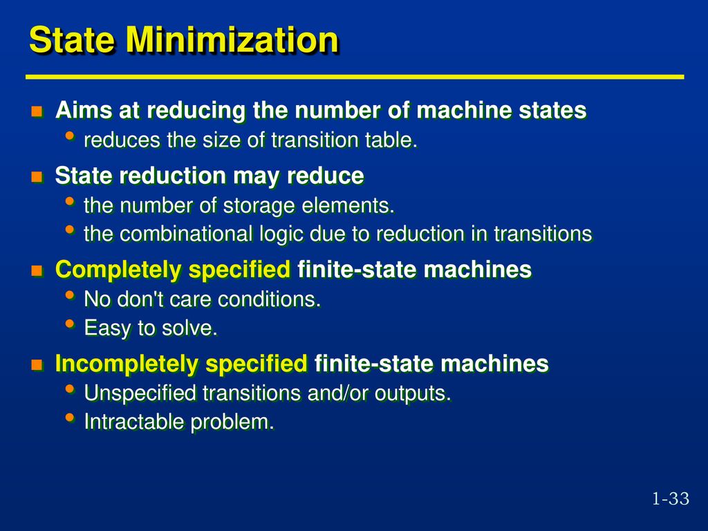 State Minimization Aims at reducing the number of machine states