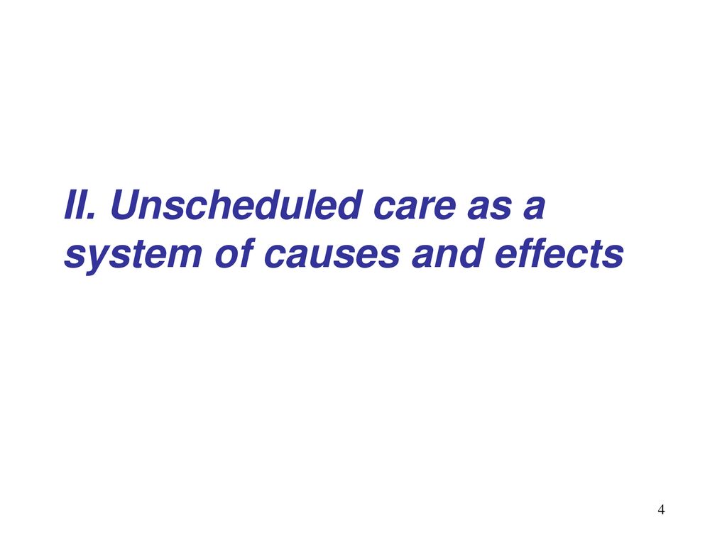 II. Unscheduled care as a system of causes and effects