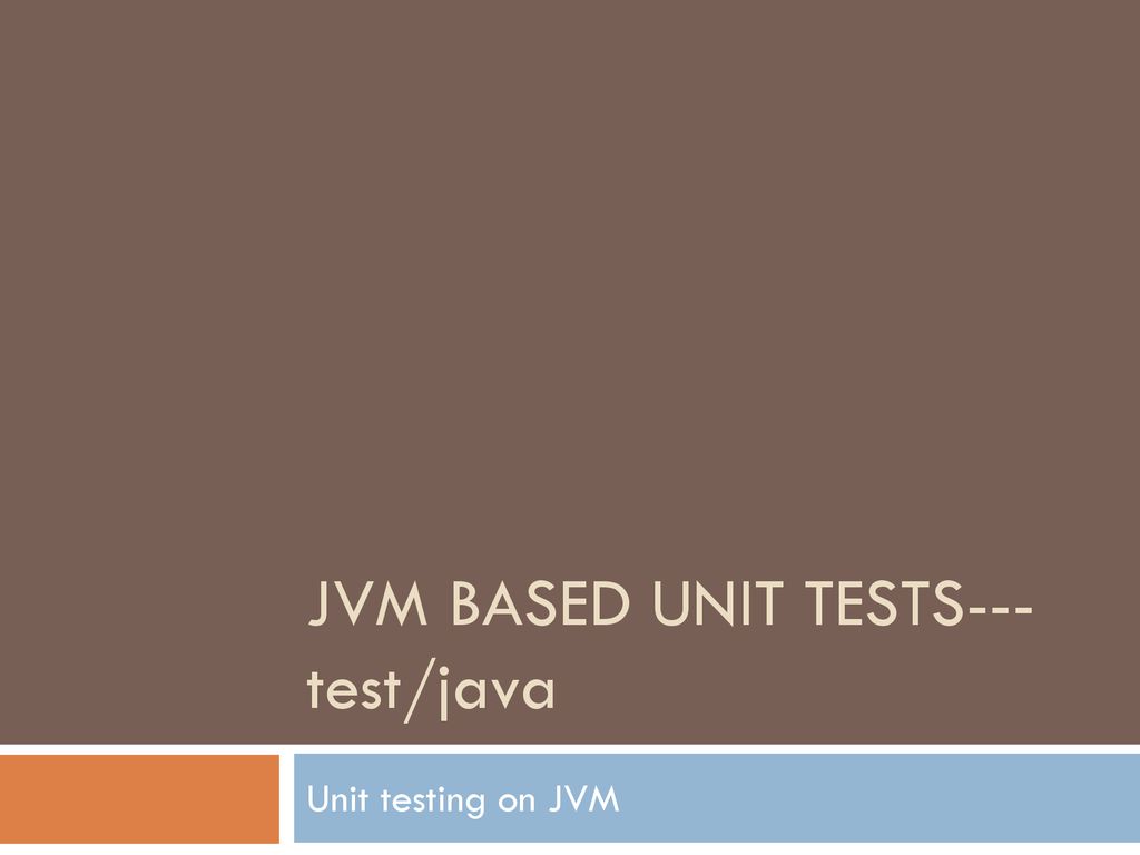 JVM Based Unit Tests---test/java