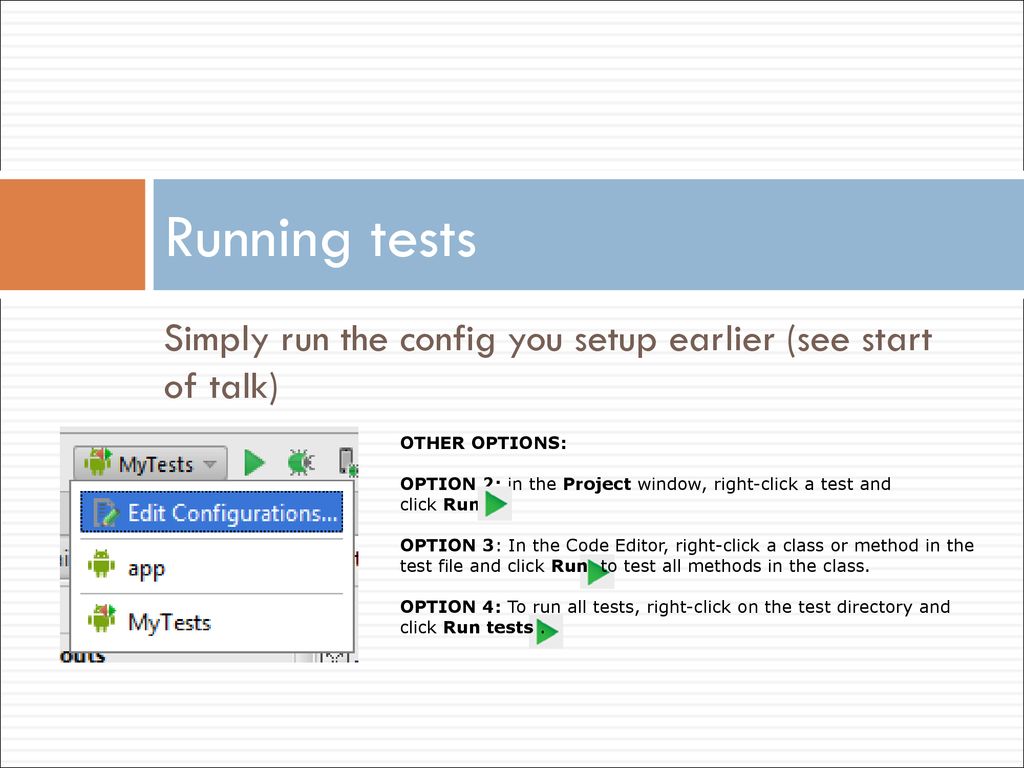 Running tests Simply run the config you setup earlier (see start of talk) OTHER OPTIONS: