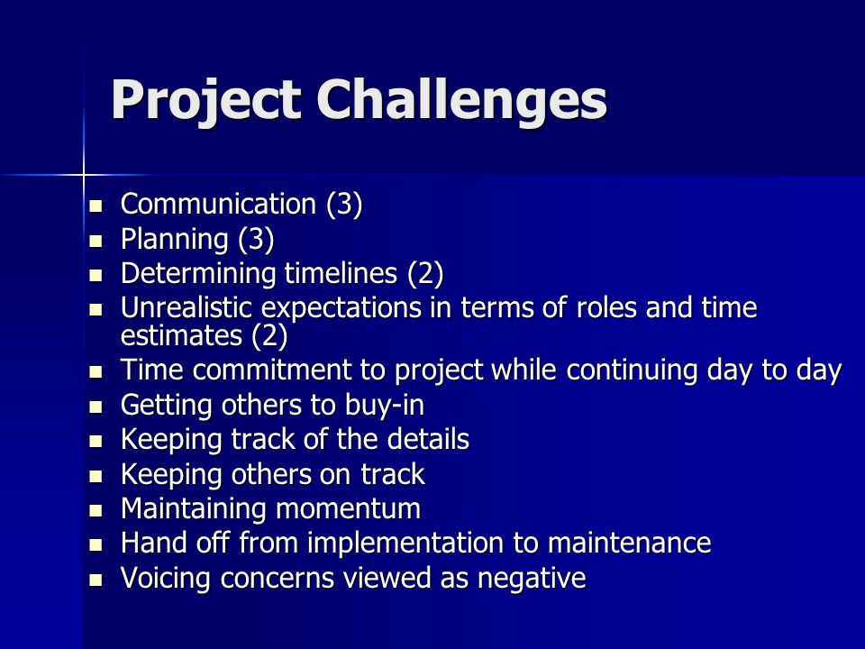 Project Challenges Communication (3) Planning (3)