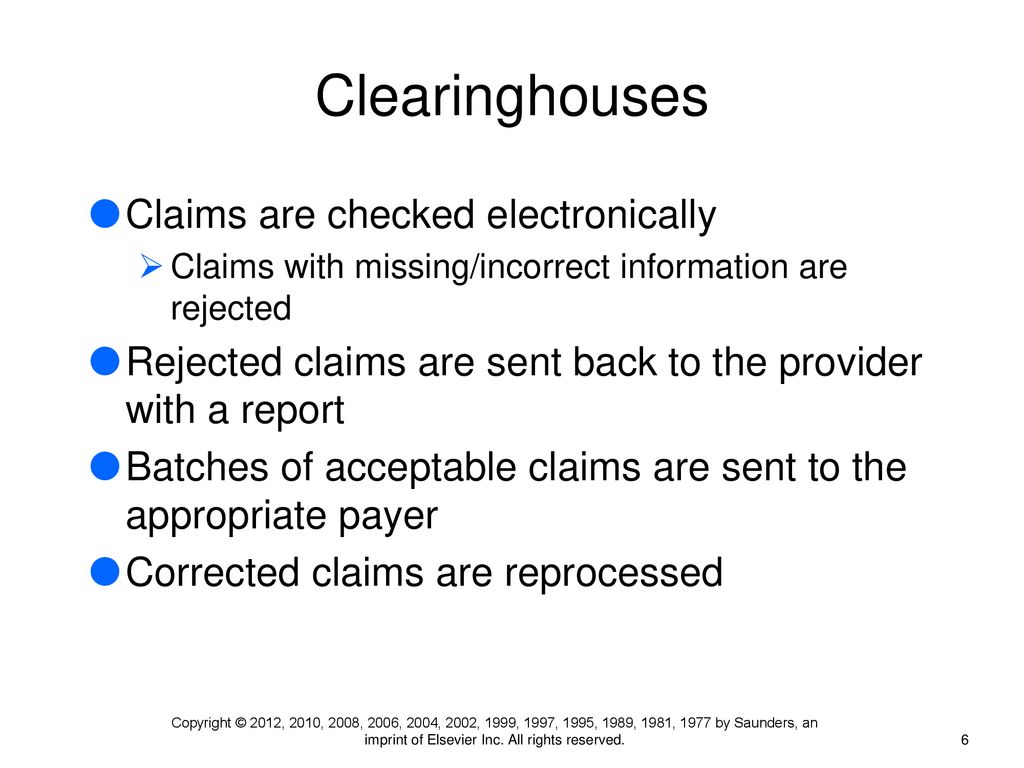 Clearinghouses Claims are checked electronically