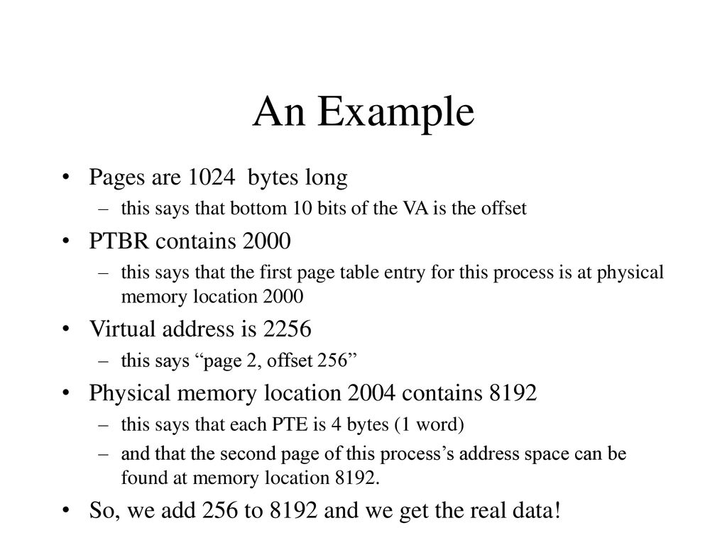 An Example Pages are 1024 bytes long PTBR contains 2000