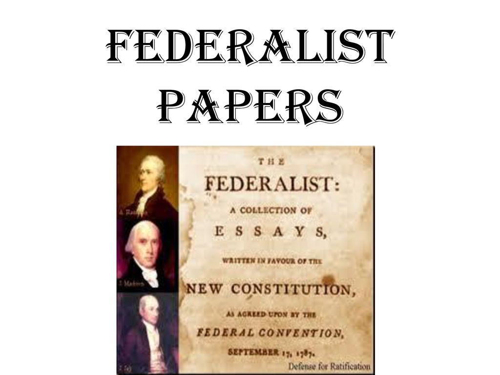 Federalist Papers. - Ppt Download