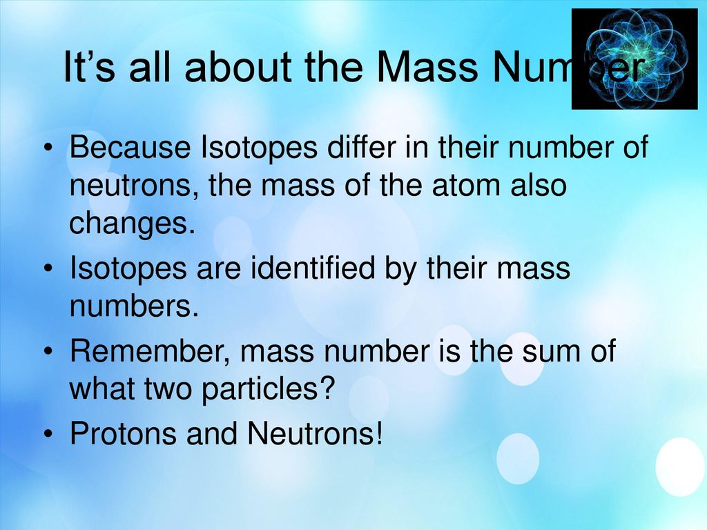 It’s all about the Mass Number