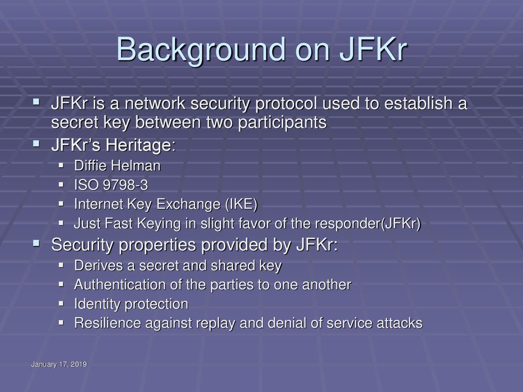 Background on JFKr JFKr is a network security protocol used to establish a secret key between two participants.