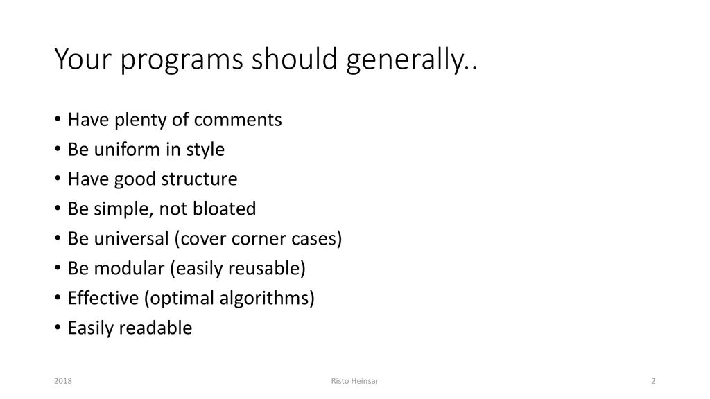 Your programs should generally..