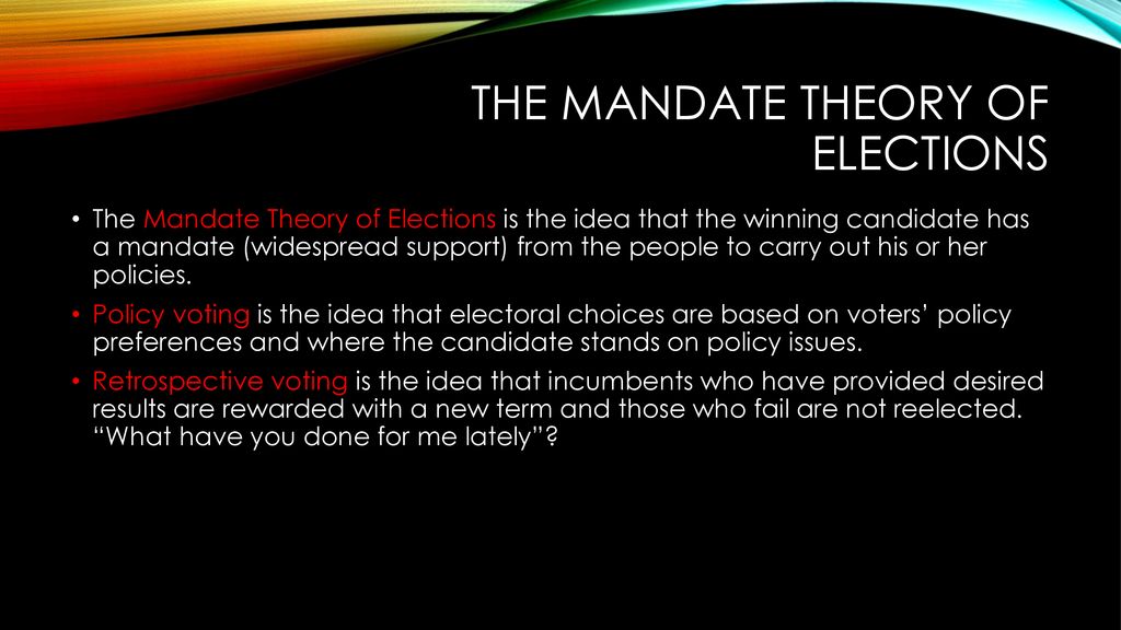 The mandate theory of elections is the idea that quizlet