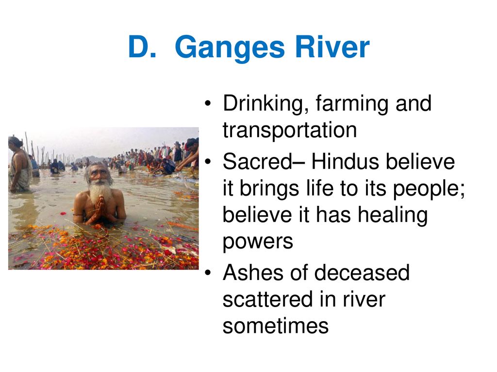 D. Ganges River Drinking, farming and transportation