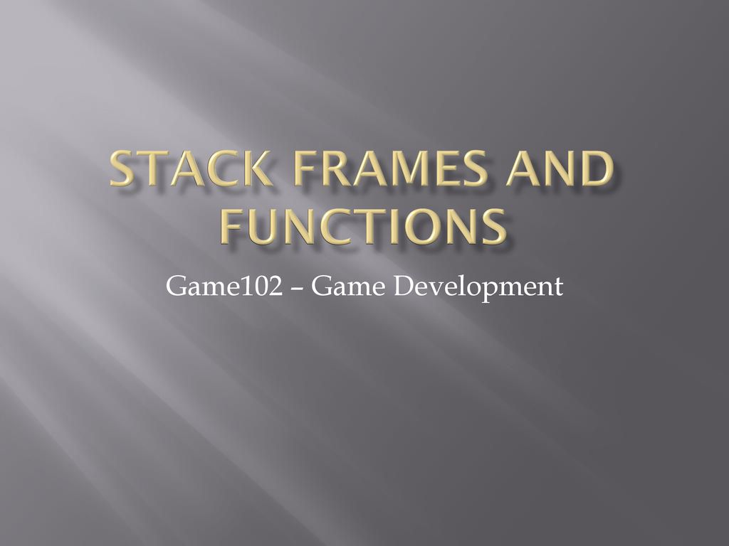 Stack Frames and Functions - ppt download