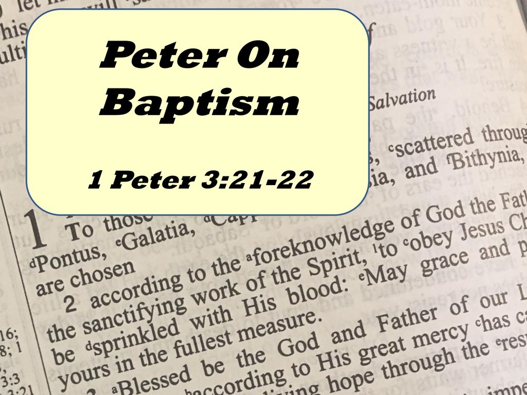 Peter On Baptism 1 Peter 3 21 22 Is It Biblical Truth What Peter Said peter-on-baptism-1-peter-3-21-22-is-it-biblical-truth-what-peter-said