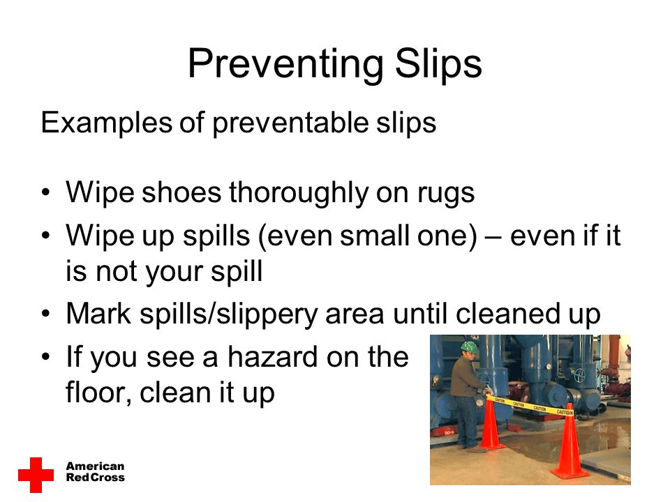 Preventing Slips Examples of preventable slips