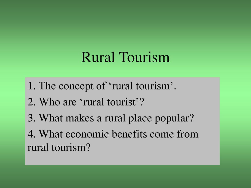 Rural Tourism 1. The concept of ‘rural tourism’.
