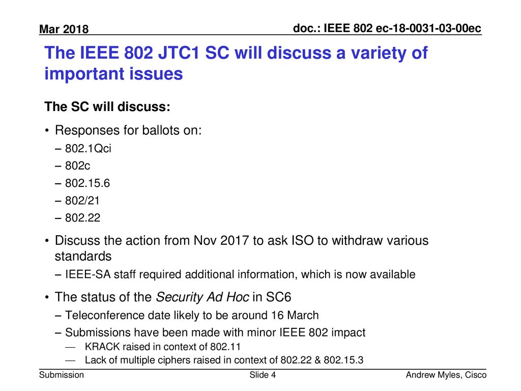 The IEEE 802 JTC1 SC will discuss a variety of important issues