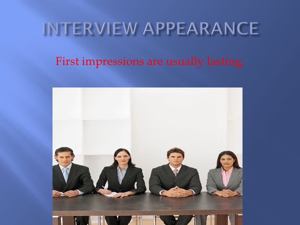 First impressions are usually lasting.