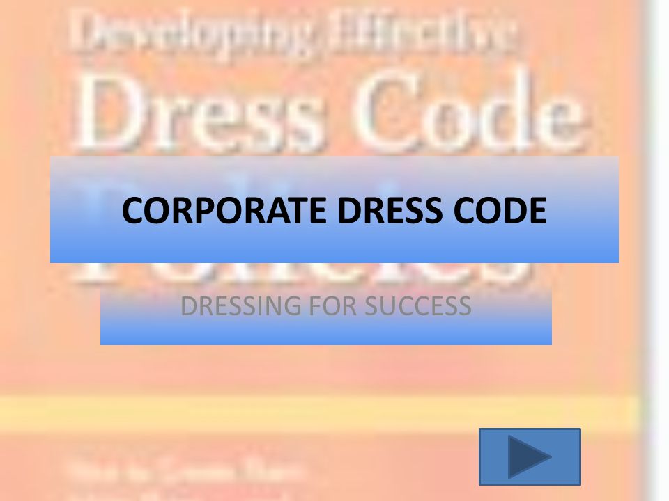 CORPORATE DRESS CODE DRESSING FOR SUCCESS