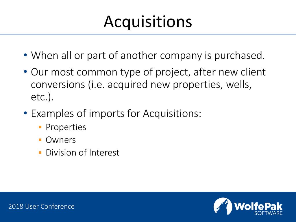 Acquisitions When all or part of another company is purchased.