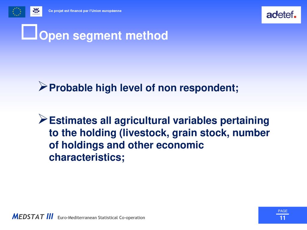 Open segment method Probable high level of non respondent;