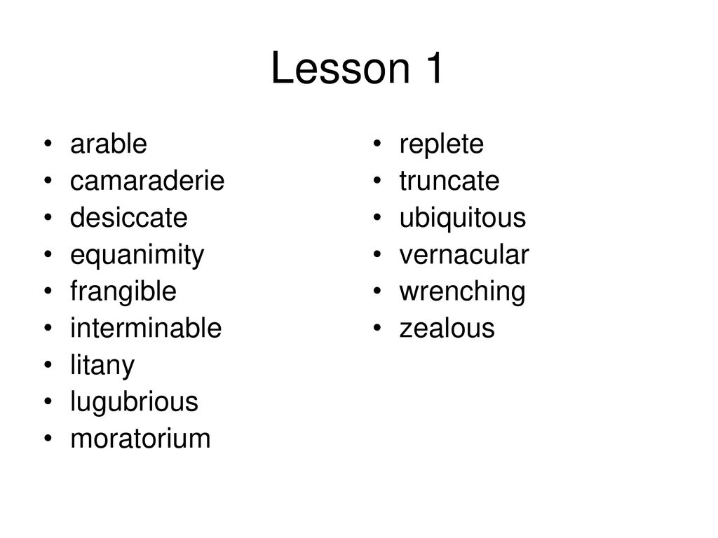 Lesson 1 arable camaraderie desiccate equanimity frangible