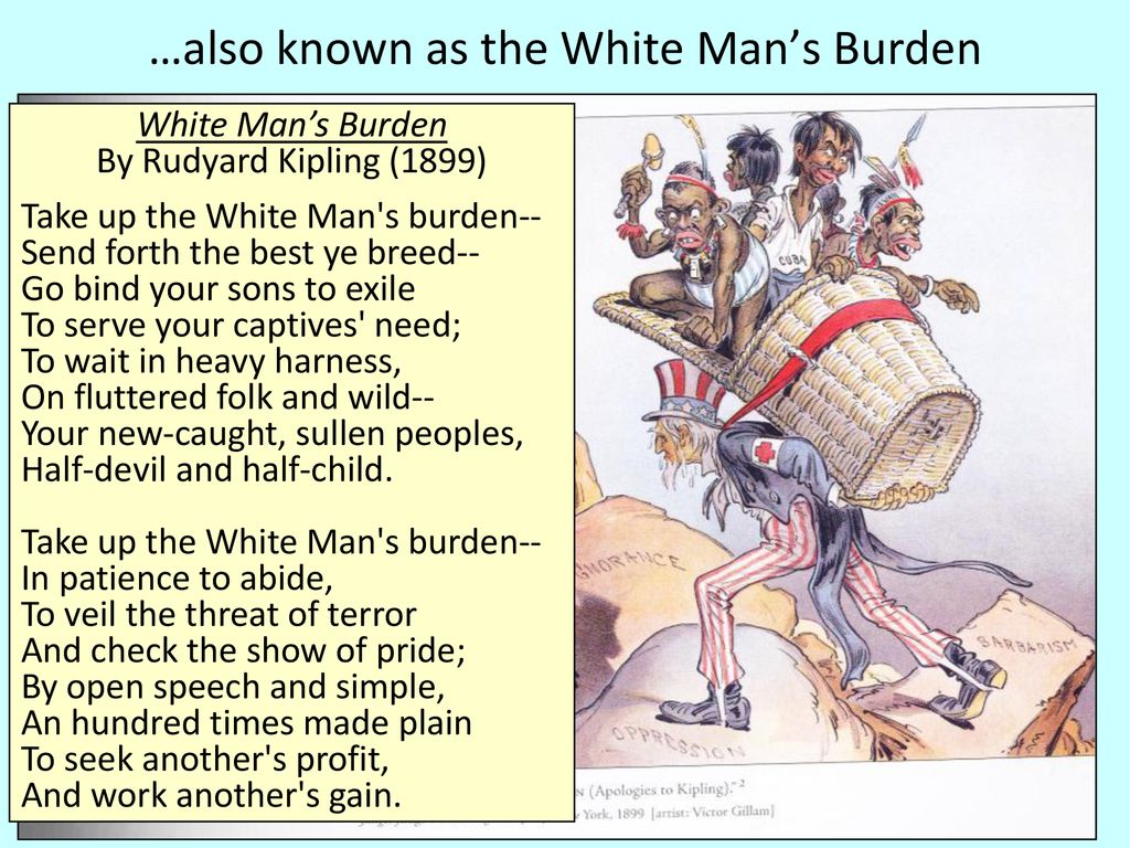 also known as the White Man's Burden - ppt download