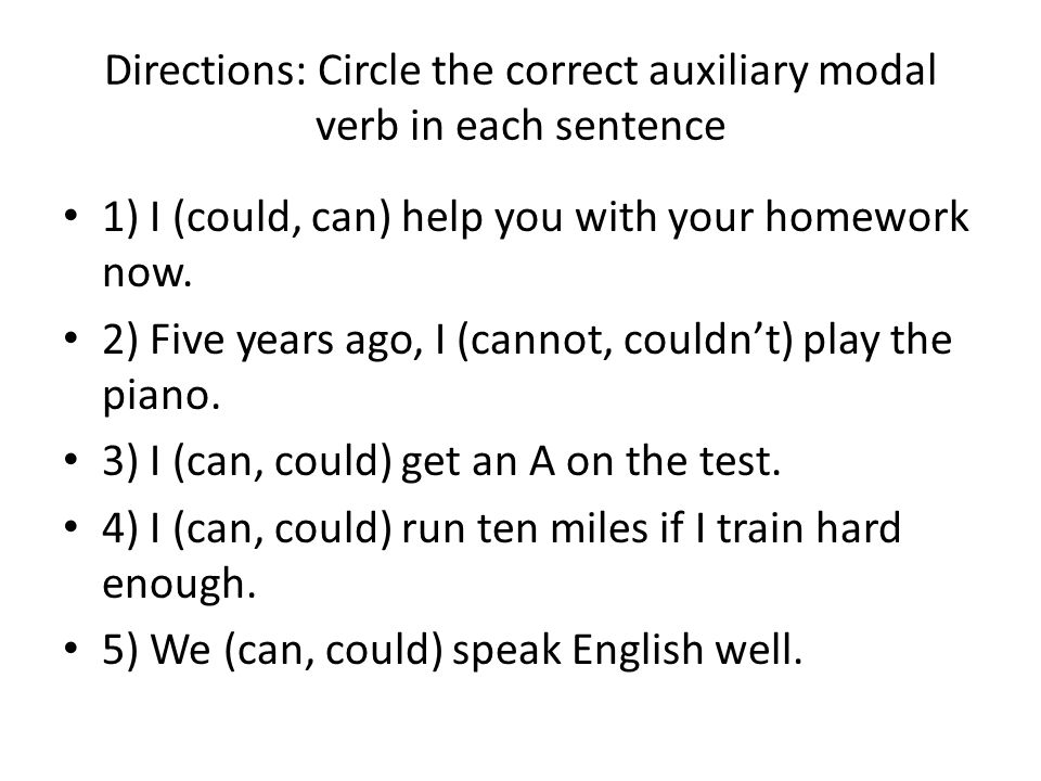 Directions: Circle the correct auxiliary modal verb in each sentence
