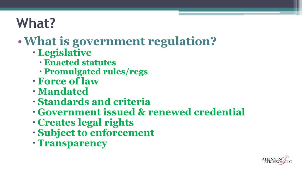 What What is government regulation Legislative Force of law Mandated