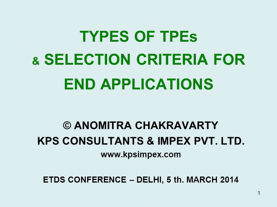 TYPES OF TPEs & SELECTION CRITERIA FOR END APPLICATIONS