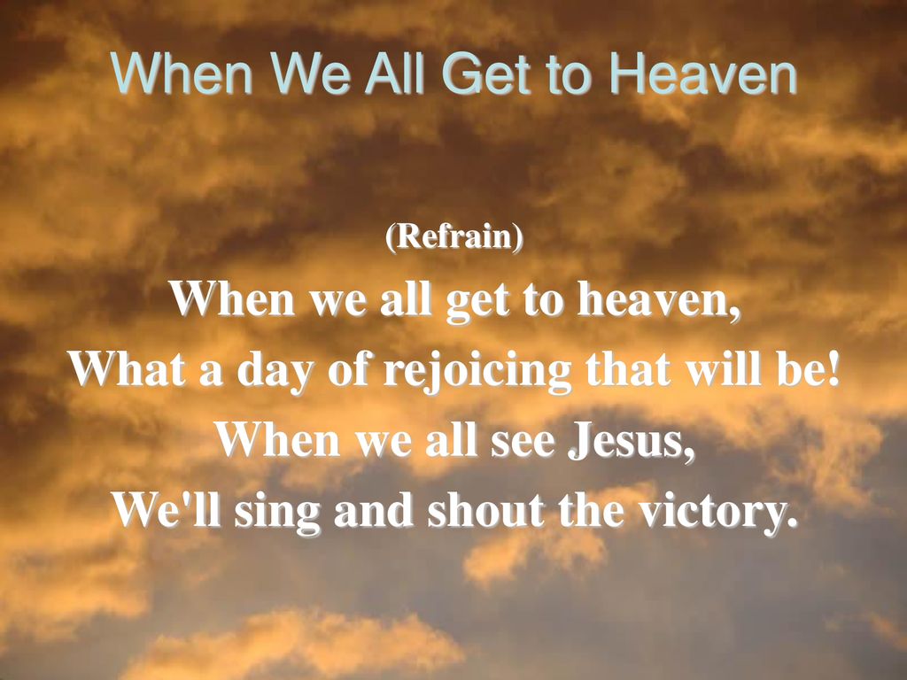 When We All Get To Heaven 542 Green Ppt Download