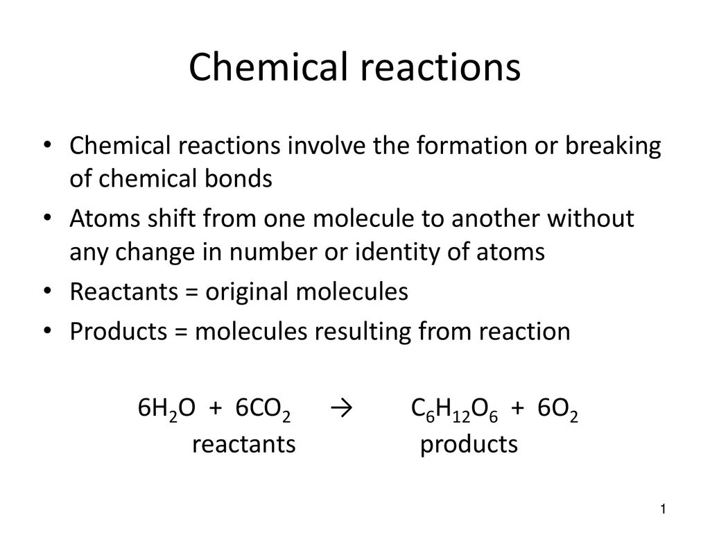 Chemical reactions Chemical reactions involve the formation or breaking