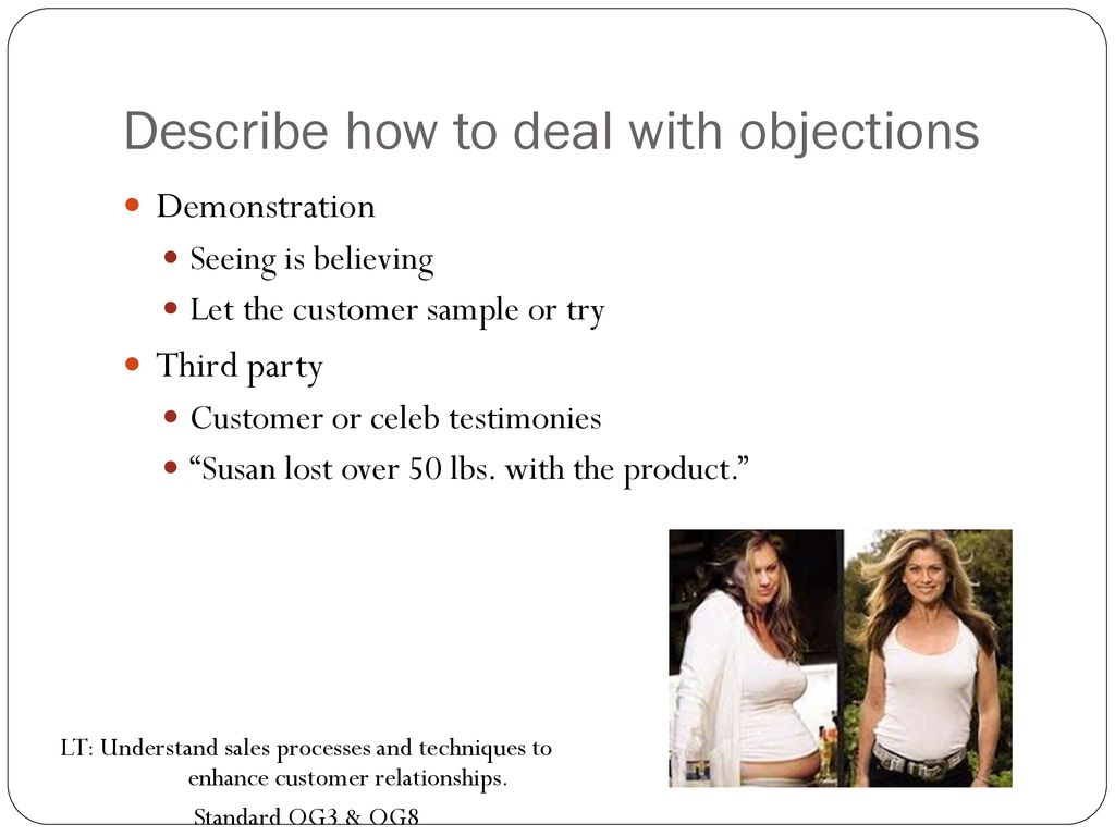 Describe how to deal with objections
