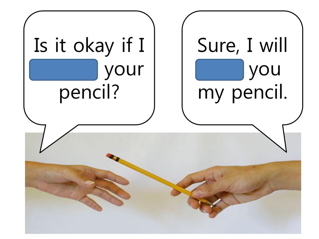 Мой пенсил. I Borrow your Pencil?. May i Borrow. Can i Borrow your Pencil?.