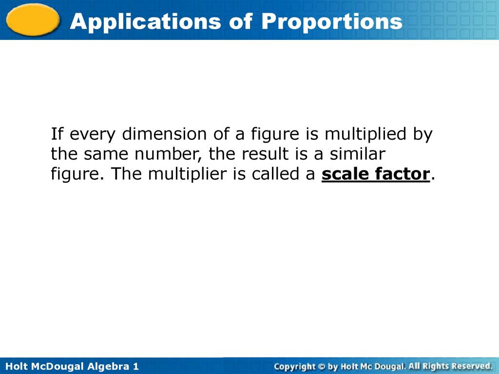 If every dimension of a figure is multiplied by the same number, the result is a similar figure.