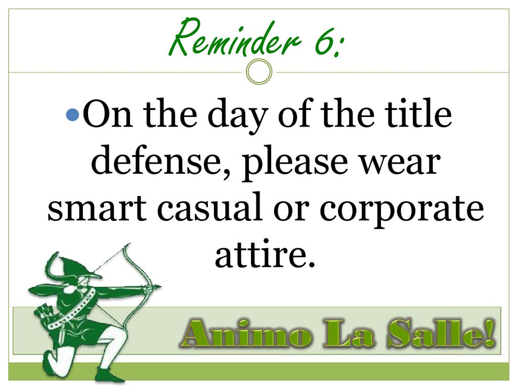 Reminder 6: On the day of the title defense, please wear smart casual or corporate attire.