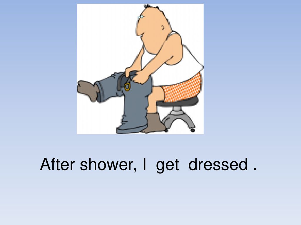 Getting Dressed After Shower