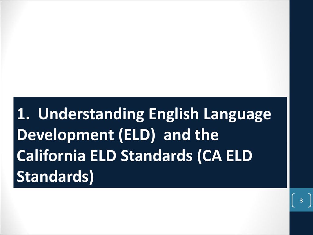 English Language Development (ELD) and the California ELD Standards