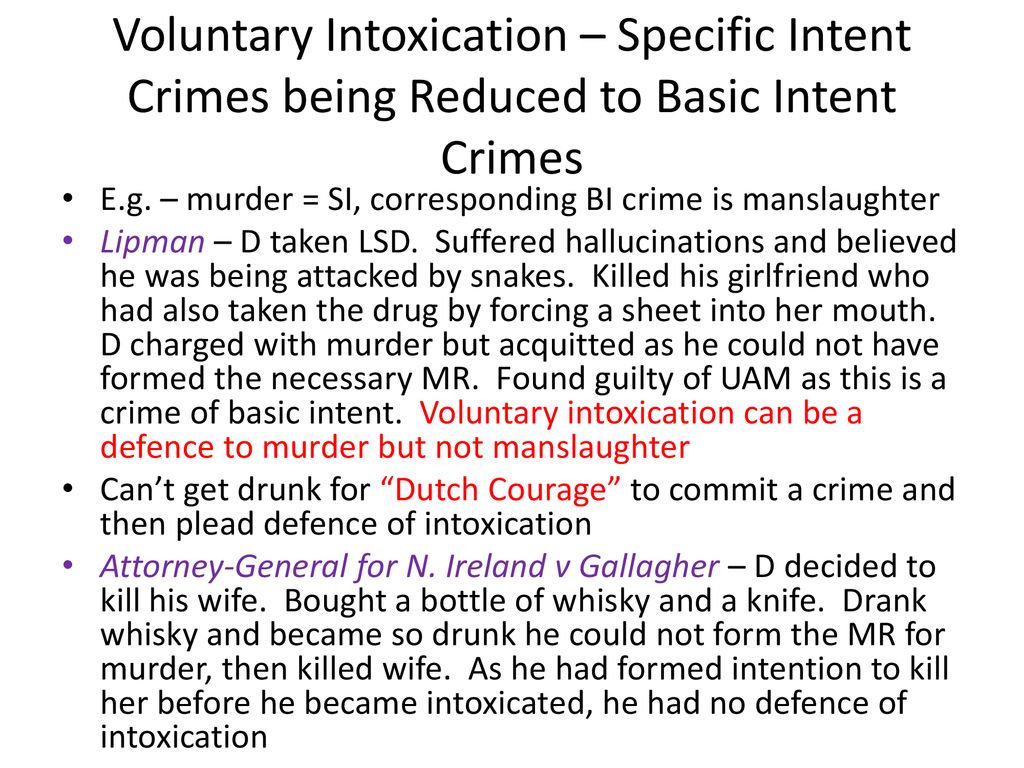 Voluntary Intoxication – Specific Intent Crimes being Reduced to Basic Intent Crimes