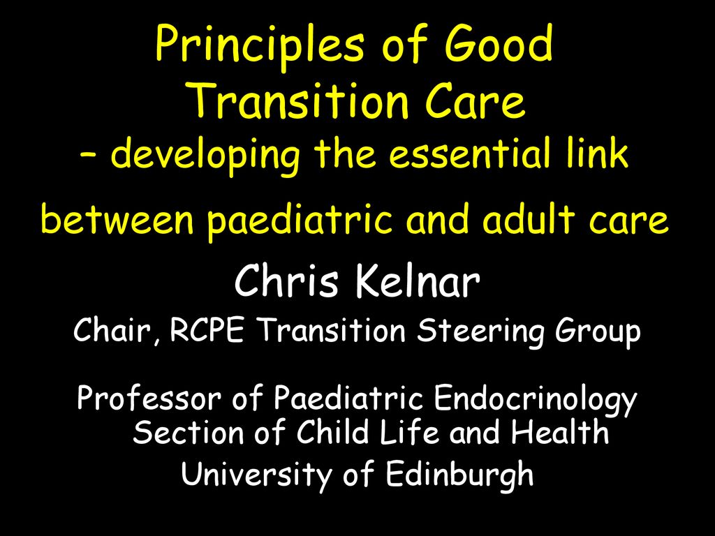 Principles of Good Transition Care – developing the essential link between paediatric and adult care