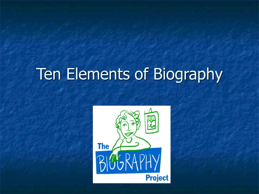 Ten Elements of Biography