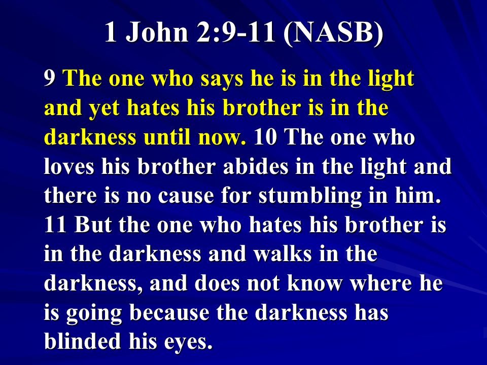 1 John 2:9-11 (NASB)