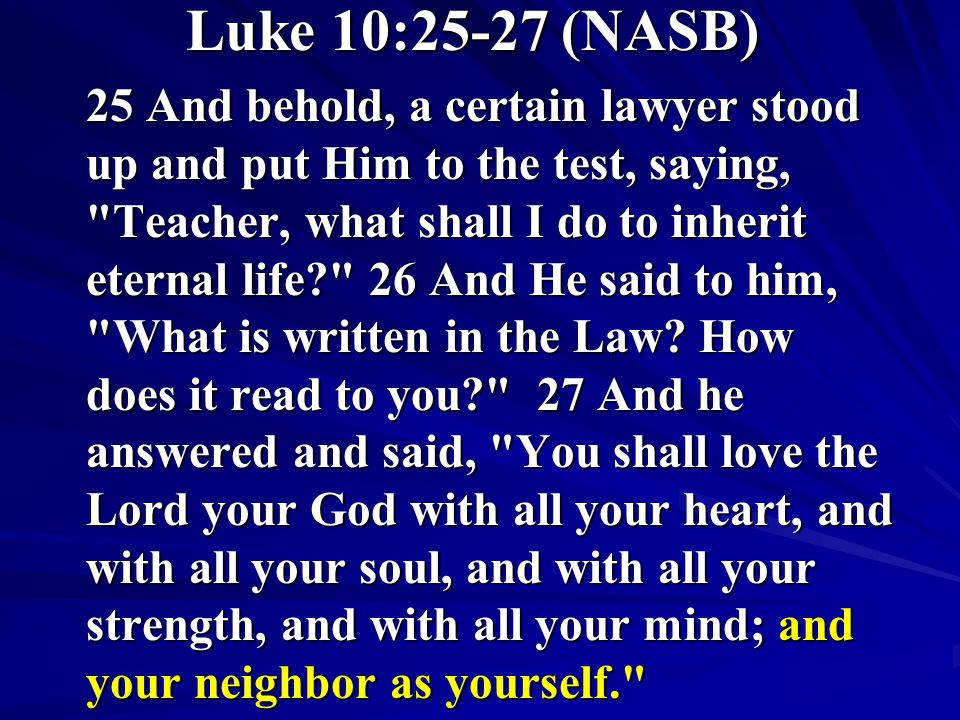 Luke 10:25-27 (NASB)