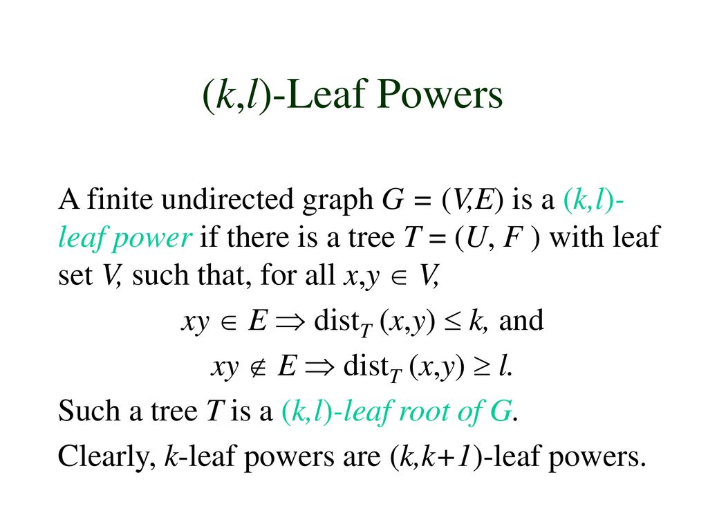 On K L Leaf Powers Peter Wagner University Of Rostock Germany Ppt Download