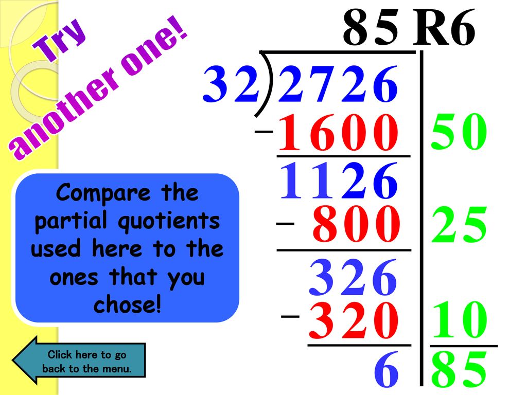 8 5 R6 another one! Try Compare the partial quotients used here to the ones that you chose!