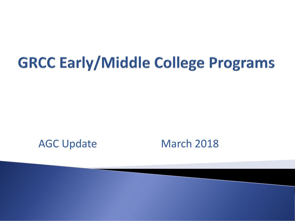 GRCC Early/Middle College Programs ppt download