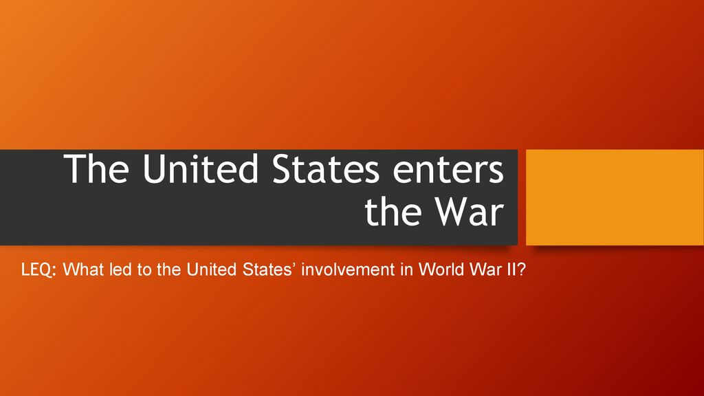 The United States enters the War