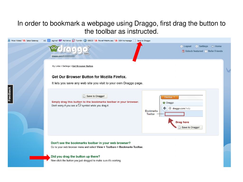 In order to bookmark a webpage using Draggo, first drag the button to the toolbar as instructed.