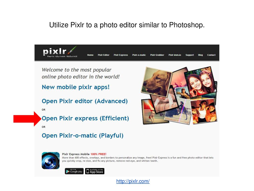 Utilize Pixlr to a photo editor similar to Photoshop.