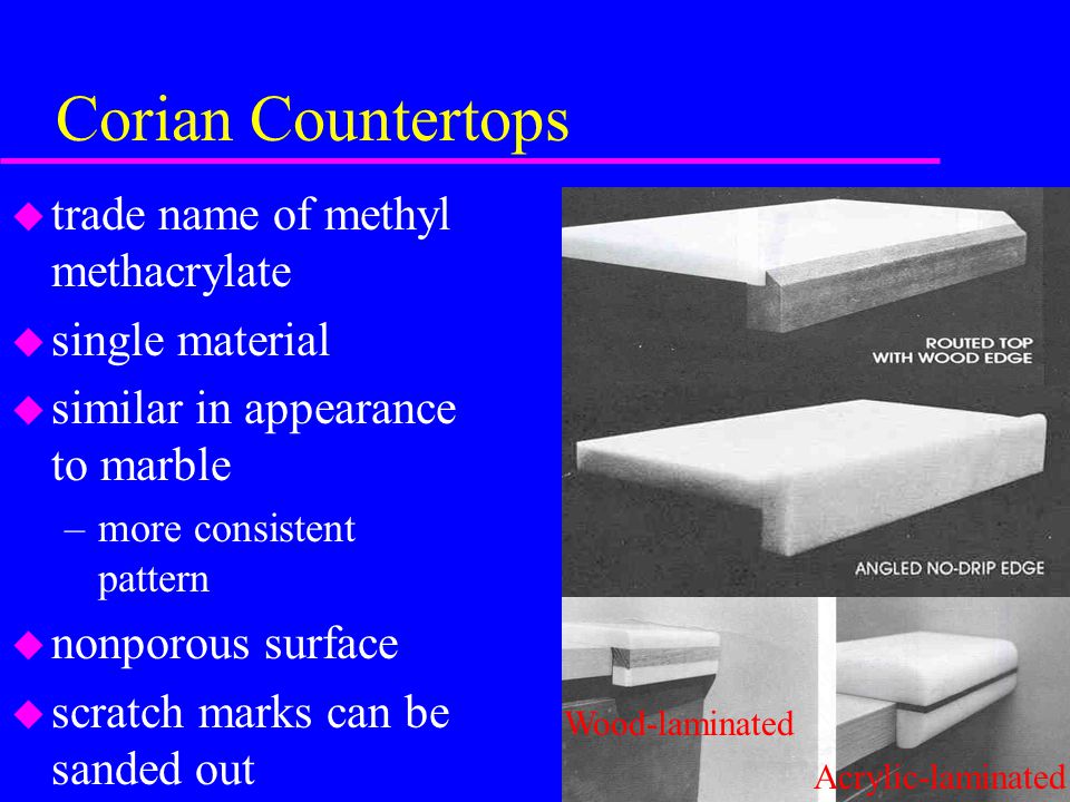 Corian Countertops trade name of methyl methacrylate single material