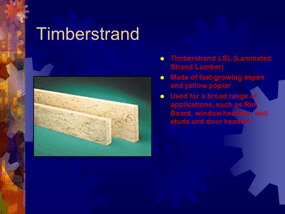 Timberstrand Timberstrand LSL (Laminated Strand Lumber)